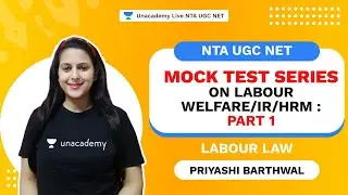 Mock Test Series on Labour Welfare/IR/HRM : Part 1 | Labour Law | Priyashi | Unacademy