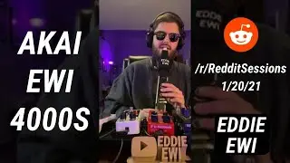 Eddie EWI - Reddit Live Sessions - 1/20/21