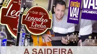 LEANDRO ROCHA 2016 - A SAIDEIRA