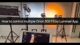 How to control multiple Orion 300 FS by Luminair App