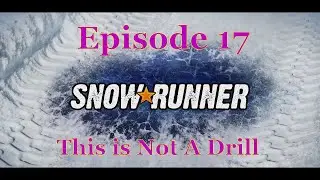 SnowRunner - This is not a Drill
