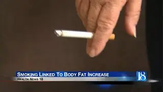 Health News 18: Smoking Linked To Body Fat Increase