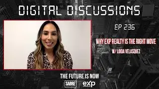 Digital Discussions Why eXp Realty is the right move [Ep 236]