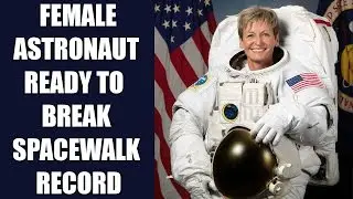 Astronaut Peggy Whitson readyt  to break spacewalk record | Oneindia News