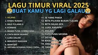 DJ TIKTOK TERBARU 2025 - Lagu Timur Viral 2025 - Lagu Galau Lagu Sedih