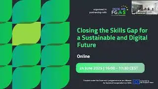Closing the skills gap for a sustainable and digital future