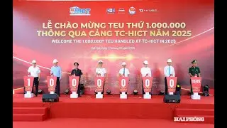 [#SNP_NEWS]LỄ CH&Agrave;O MỪNG TEU THỨ 1000000 TH&Ocirc;NG QUA CẢNG TC   HICT NĂM 2025