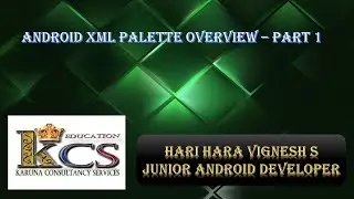 Session 3 - Android XML Palette overview - Part I