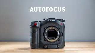 Canon EOS C80 &mdash; Полное руководство по автофокусировке