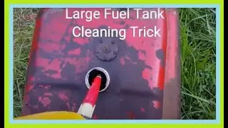 Cleaning a Large Fuel Tank Like a Beast!