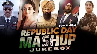 Republic Day Mashup Jukebox | Best Of Patriotic Songs 2024 | 15 August | Nonstop Mashup