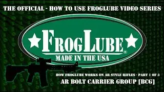 Видеосерия FrogLube AR BCG Часть 1 из 3