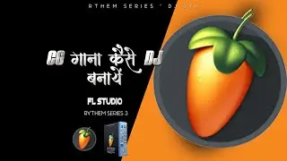 Cg Beat and Song Arrangement | RYTHEM SERIES 3 | FL Studio Tutorial Hindi