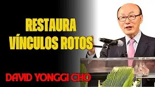 DAVID YONGGI CHO &ndash; C&Oacute;MO LA ORACI&Oacute;N PUEDE TRANSFORMAR TUS RELACIONES