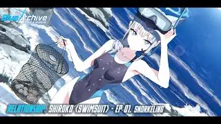 Blue Archive - Relationship Story: Shiroko (Swimsuit) - EP 01. Snorkeling