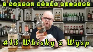 #181 Z Kamerą Wśród Butelek czyli moja kolekcja - Whisky z Wysp