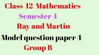 Class 12 Mathematics semester 4  Ray and Martin model question 4 part B