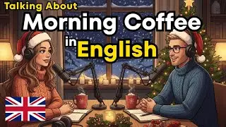 How to Talk About Your Morning Coffee | Slow English Conversation