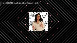 Best of 2025: SEO, Branding, and Smart Business Growth | The Simple and Smart SEO Show