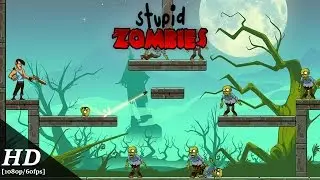 Stupid Zombies Android Gameplay [1080p/60fps]