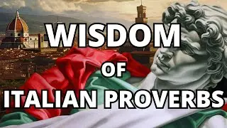 Unlocking the Wisdom: Italian Proverbs and Sayings Decoded for Everyday Life