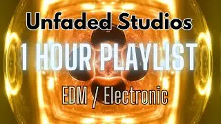 🎵 EDM / Electronic Music | 1 Hour Playlist | Unfaded Studios | Rhythm-Synced Kaleidoscopic Visuals 🌀