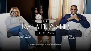 The Relationship of Prayer with Apostle Wade