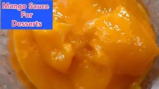 Mango Sauce recipe for Desserts!! How to make Mango Sauce at home!! Sweet Mango Sauce