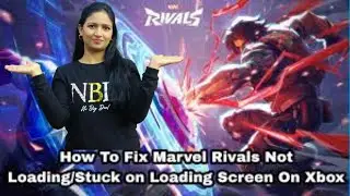 How To Fix Marvel Rivals Not Loading Stuck on Loading Screen On Xbox