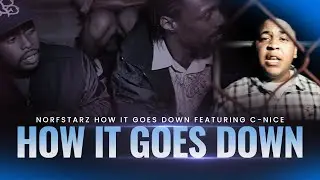 norfstarz how it goes down featuring c-nice