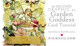 Graphic 45 Garden Goddess Cards 60 Second Mini Tute #G45videotutorial