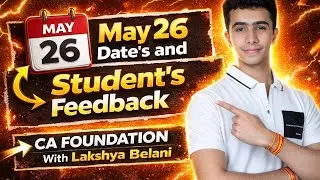 CA Foundation: May 26 Date's And Students Feedback | Knowledge Plus By Lakshya Belani 