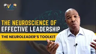 The Neuroscience of Effective Leadership | The Neuroleader's Toolkit