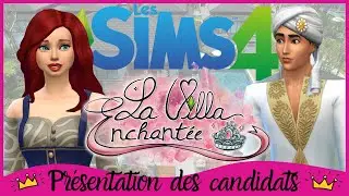 Les Sims dans la Villa Enchant&eacute;e - Pr&eacute;sentation des candidats !