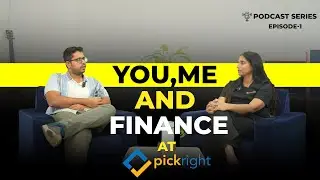 You , Me and Finance at Pickright | Neil Borate | Archana Elapavuluri | 