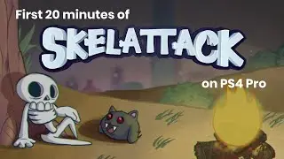 Skelattack PS4 Pro first 20 minutes Gameplay