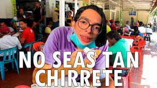 NO SEAS TAN CHIRRETE