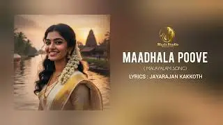 Maadhala poove | Malayalam song | Lyrics by Jayarajan kakkoth 