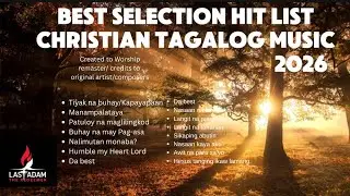 Best Selection hitlist | CHRISTIAN Tagalog music 2026
