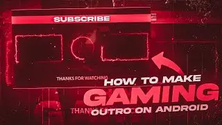 Make professional gaming outro On Android | Outro Tutorial | Alpha Editz