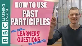 ❓How to use past participles - Improve your English with Learners' Questions