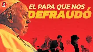 &iquest;TRAIDOR O SANTO? | El oscuro y triste legado del Papa Francisco