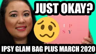 IPSY GLAM BAG PLUS || UNBOXING + TRY-ON MARCH 2020 || ayyyeeeitsamanda