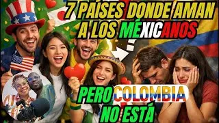 🟡🔵🔴 Colombia NO est&aacute; entre los PA&Iacute;SES que m&aacute;s aman a M&eacute;xico 🟢⚪🔴 y los COLOMBIANOS HACEN ESTO