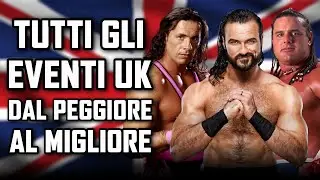 Tutti i PPV WWE nel Regno Unito dal PEGGIORE al MIGLIORE