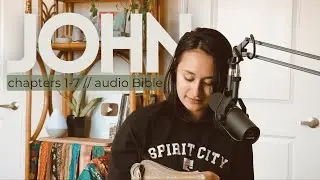 THE GOSPEL OF JOHN // chapters 1-7 // audio Bible