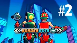 La Mafia me busca #2 l Border Bots VR