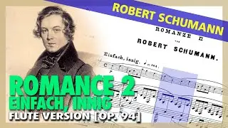 🎼 Robert SCHUMANN - 3 Romances (Op 94) II. Einfach, innig [FLUTE Version] - (Sheet Music Scrolling)