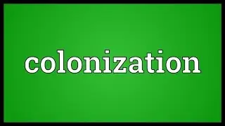Colonization Meaning