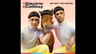 Electric Callboy - We Got the Moves (Extended Version)